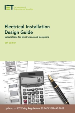 IET Electrical Installation Design Guide Calculations for Electricians and Designers (5th Edition)